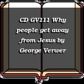 CD GV111 Why people get away from Jesus