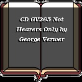 CD GV265 Not Hearers Only