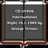 CD GV508 International Night 15.1.1985