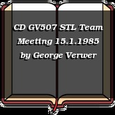 CD GV507 STL Team Meeting 15.1.1985