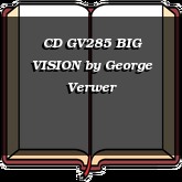CD GV285 BIG VISION