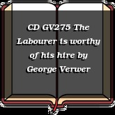 CD GV275 The Labourer is worthy of his hire