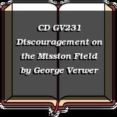 CD GV231 Discouragement on the Mission Field