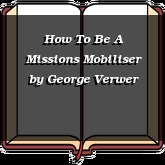How To Be A Missions Mobiliser
