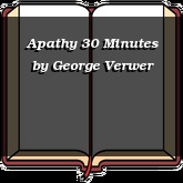 Apathy 30 Minutes