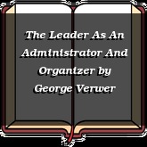 The Leader As An Administrator And Organizer