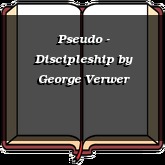 Pseudo - Discipleship