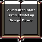 A Christian Ethic From Daniel
