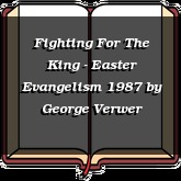 Fighting For The King - Easter Evangelism 1987