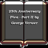 25th Anniversary Plea - Part II