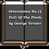 Orientation No.11 Pull Of The Flesh