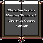 Christian Service Meeting (Senders & Goers)