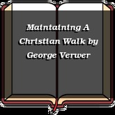 Maintaining A Christian Walk