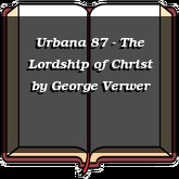 Urbana 87 - The Lordship of Christ
