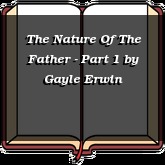 The Nature Of The Father - Part 1