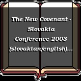 The New Covenant - Slovakia Conference 2003 (slovakian/english)