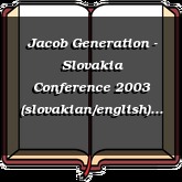 Jacob Generation - Slovakia Conference 2003 (slovakian/english)