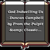 God Indwelling Us - Duncan Campbell