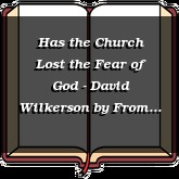 Has the Church Lost the Fear of God - David Wilkerson