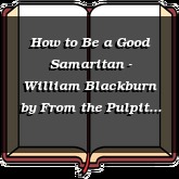 How to Be a Good Samaritan - William Blackburn