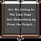 Are We Living In The Last Days - Joel Rossenberg