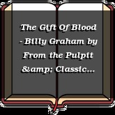 The Gift Of Blood - Billy Graham