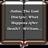 Judas: The Lost Disciple: What Happens After Death? - William Blackburn