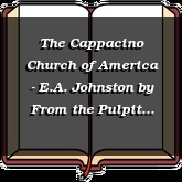 The Cappacino Church of America - E.A. Johnston