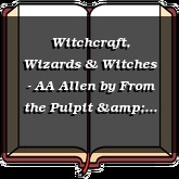 Witchcraft, Wizards & Witches - AA Allen