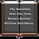The Salvation Test: Fire from Heaven Revival - William Blackburn