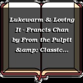 Lukewarm & Loving It - Francis Chan