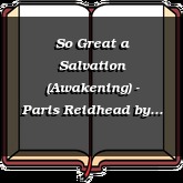 So Great a Salvation (Awakening) - Paris Reidhead