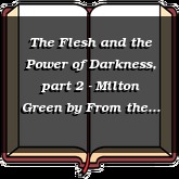 The Flesh and the Power of Darkness, part 2 - Milton Green