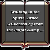 Walking in the Spirit - Bruce Wilkenson