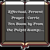 Effectual, Fervent Prayer - Corrie Ten Boom