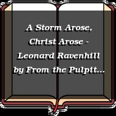 A Storm Arose, Christ Arose - Leonard Ravenhill