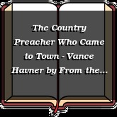 The Country Preacher Who Came to Town - Vance Havner
