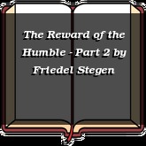 The Reward of the Humble - Part 2