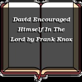 David Encouraged Himself In The Lord