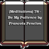 (Meditations) 78 - Be My Patience