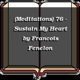 (Meditations) 76 - Sustain My Heart