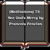 (Meditations) 73 - See God's Mercy