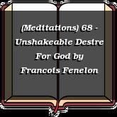 (Meditations) 68 - Unshakeable Desire For God