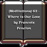 (Meditations) 63 - Where is Our Love