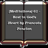 (Meditations) 61 - Rest in God's Heart