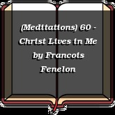 (Meditations) 60 - Christ Lives in Me
