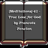 (Meditations) 41 - True Love for God