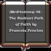 (Meditations) 38 - The Radiant Path of Faith
