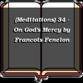 (Meditations) 34 - On God's Mercy