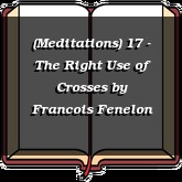 (Meditations) 17 - The Right Use of Crosses